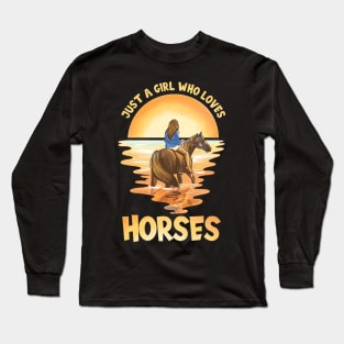 Just a girl who loves horses Long Sleeve T-Shirt